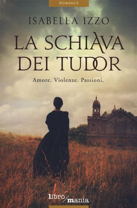 la schiava dei tudor libro pdf|ISABELLNIZZO LA SCHIÀVA DEI TUDR Violettse. /mania.